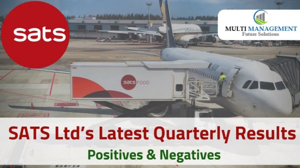 SATS Ltd’s Latest Quarterly Results - Positives & Negatives