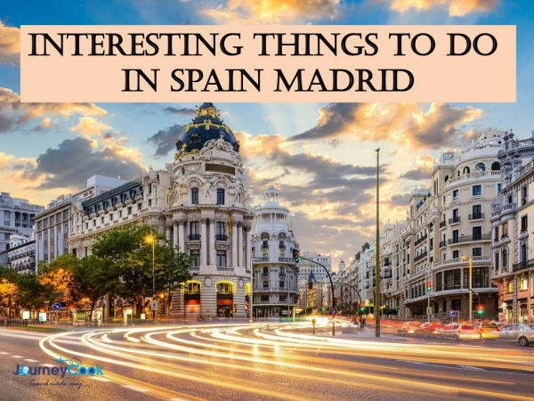 Interesting Things To Do In Spain Madrid