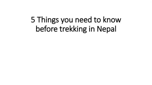 5 Things you need to know before trekking in Nepal
