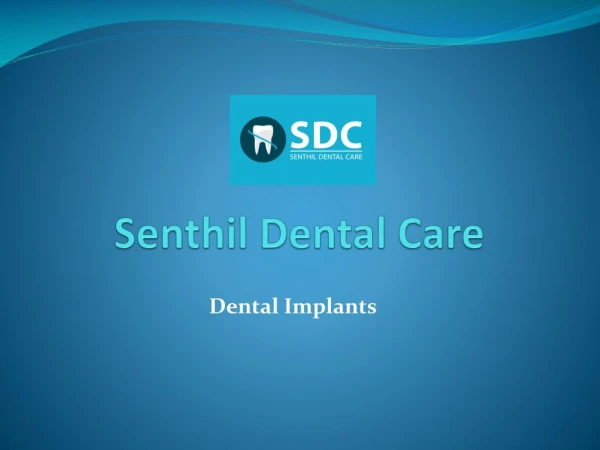 Dental implant services in India | Dental implant in Chennai | Senthil Dental Care