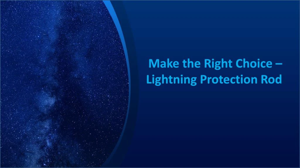make the right choice lightning protection rod