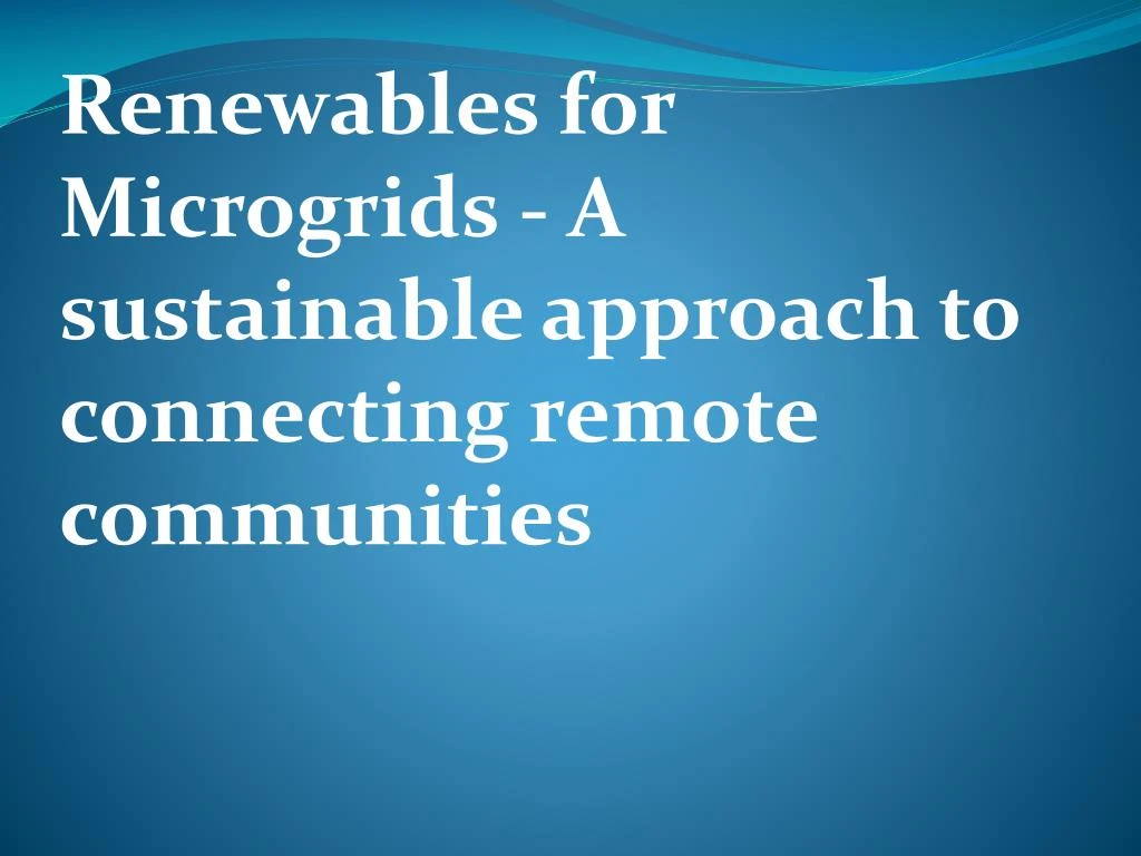 renewables for microgrids a sustainable approach