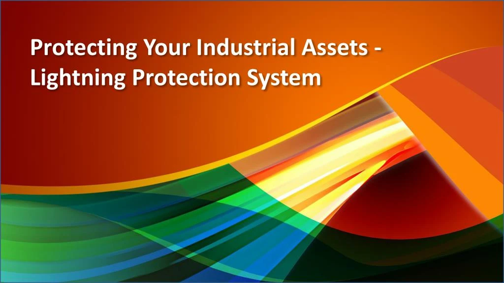 protecting your industrial assets lightning protection system