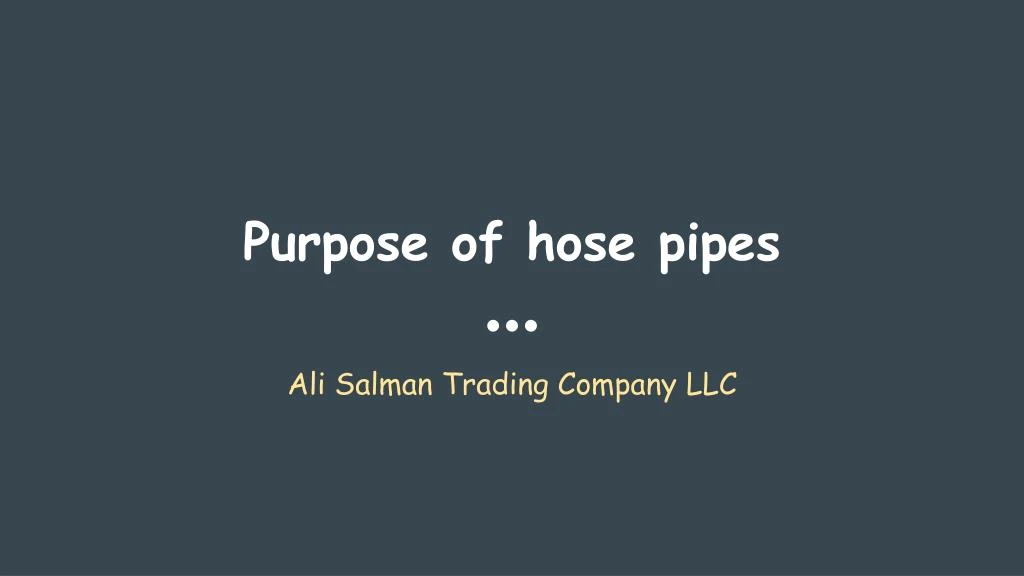 purpose of hose pipes