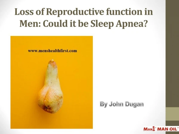 Loss of Reproductive function in Men: Could it be Sleep Apnea?