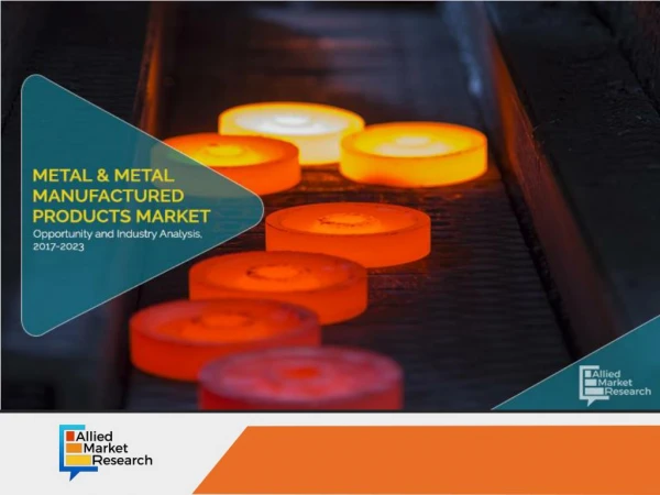 Emerging Trends in Metal & Metal Manufactured Products Market