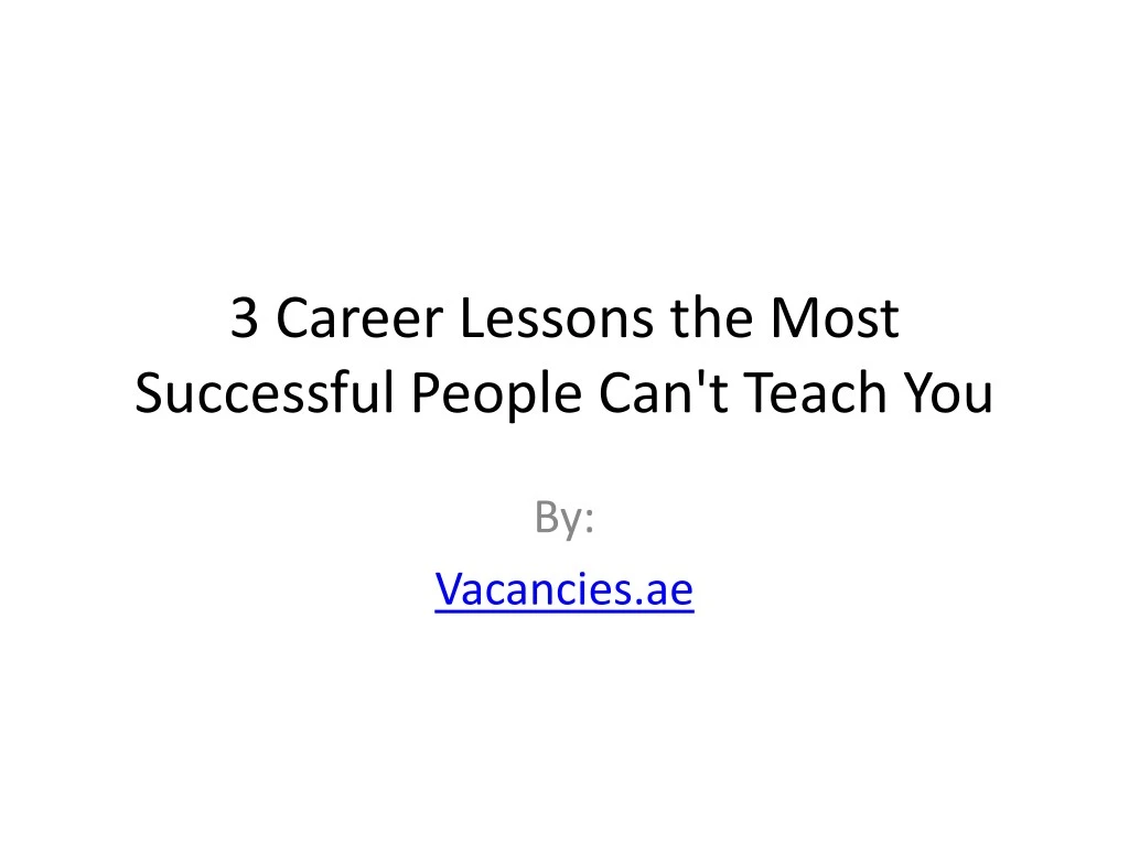 3 career lessons the most successful people