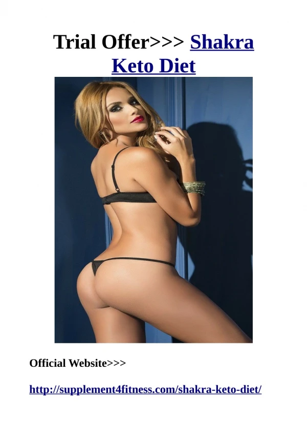 Trial Offer>>> http://supplement4fitness.com/shakra-keto-diet/