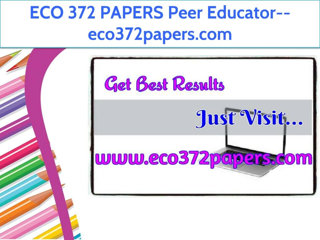 eco 372 papers peer educator eco372papers com