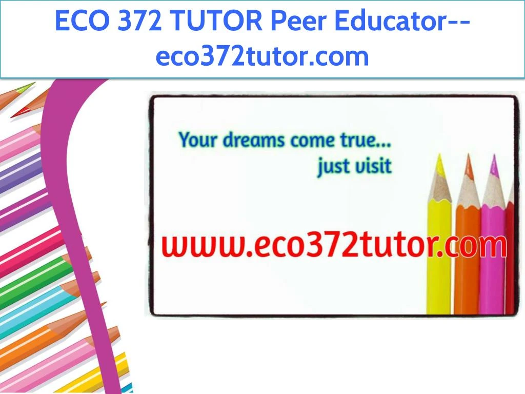 eco 372 tutor peer educator eco372tutor com