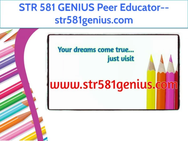 STR 581 GENIUS Peer Educator--str581genius.com