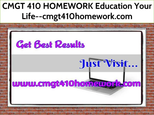 CMGT 410 HOMEWORK Education Your Life--cmgt410homework.com