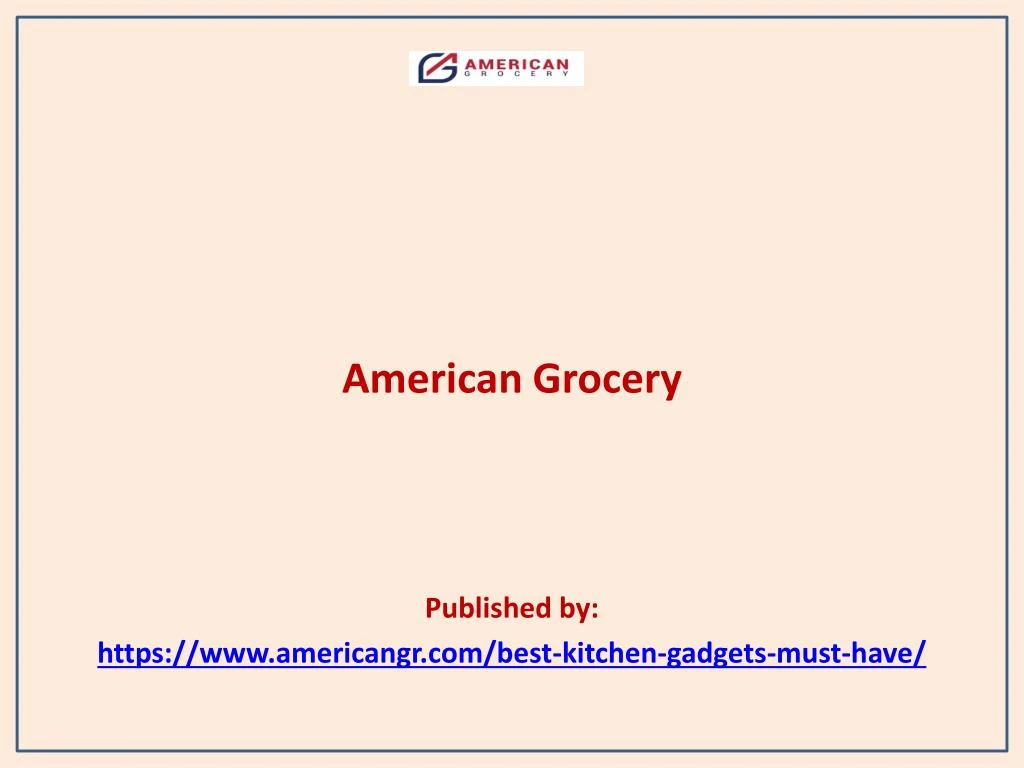 american grocery published by https www americangr com best kitchen gadgets must have