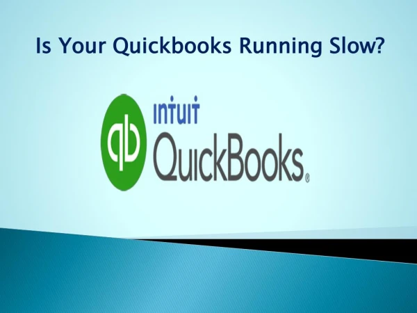 Is Your Quickbooks Running Slow?