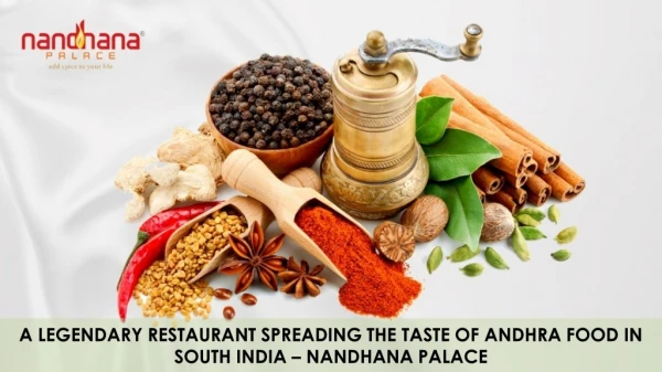 A LEGENDARY RESTAURANT SPREADING THE TASTE OF ANDHRA FOOD IN SOUTH INDIA – NANDHANA PALACE