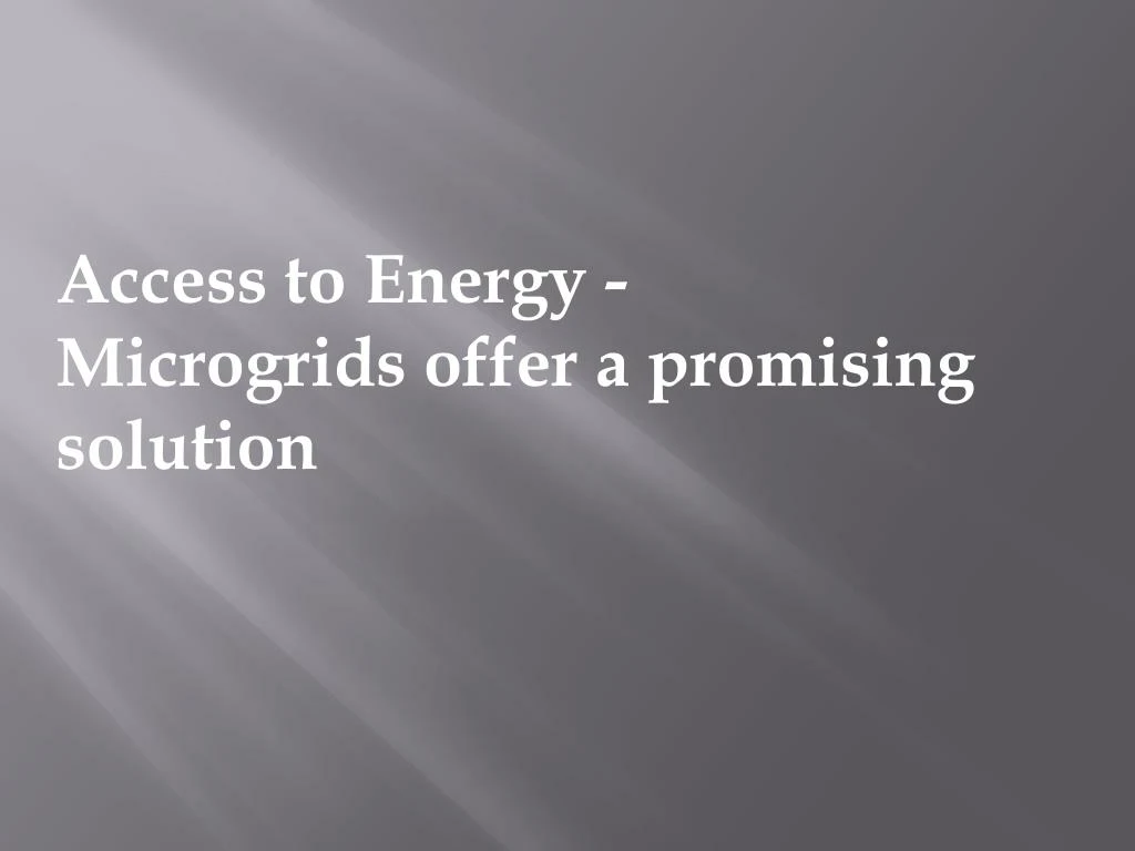 access to energy microgrids offer a promising