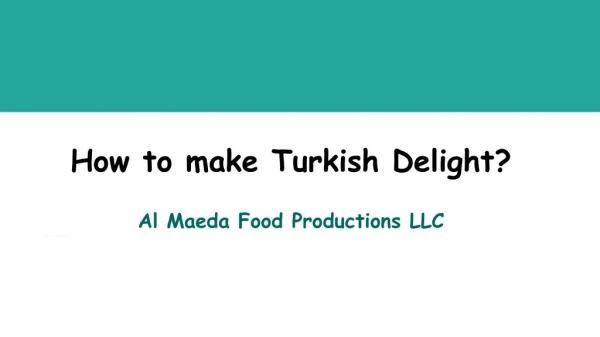 Traditional Turkish Delight Suppliers | Al Maeda Food Productions