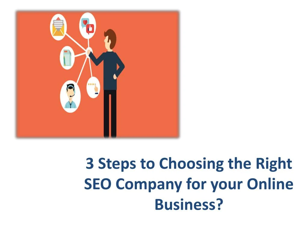 3 steps to choosing the right seo company for your online business