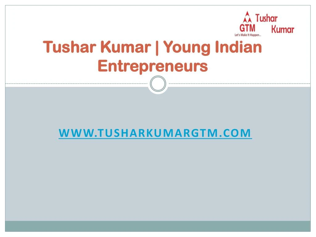 tushar kumar young indian entrepreneurs