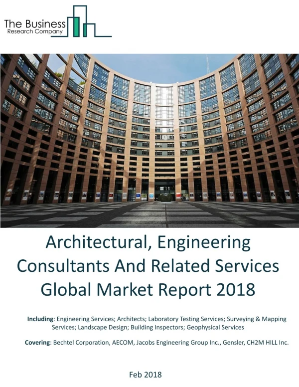 Architectural, Engineering Consultants And Related Services Global Market Report 2018