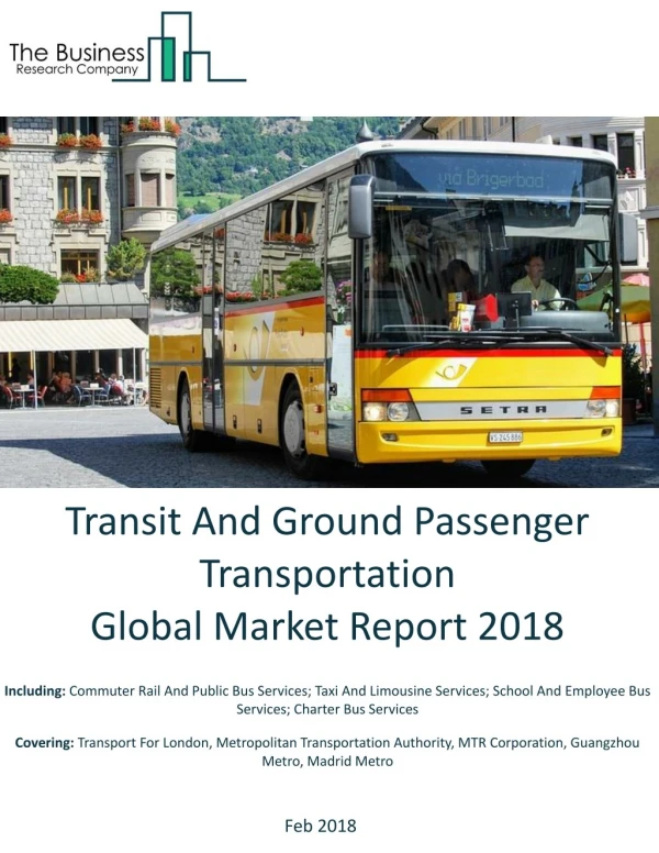 Transit And Ground Passenger Transportation Global Market Report 2018