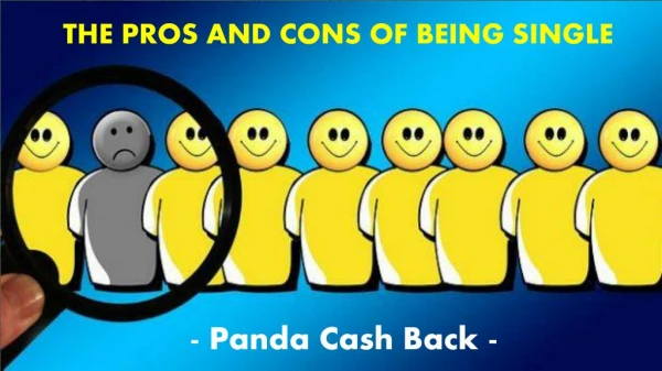 When You are Single the Pros and Cons_Panda Cash Back