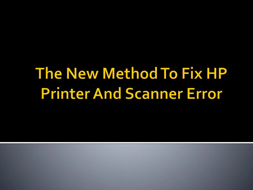 the new method to fix hp printer and scanner error