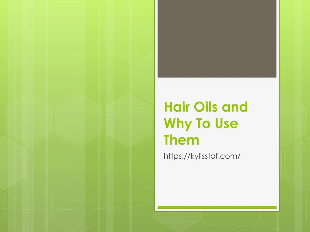 hair oils and why to use them https kylisstof com