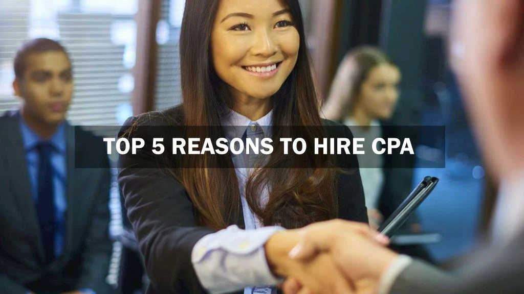 top 5 reasons to hire cpa