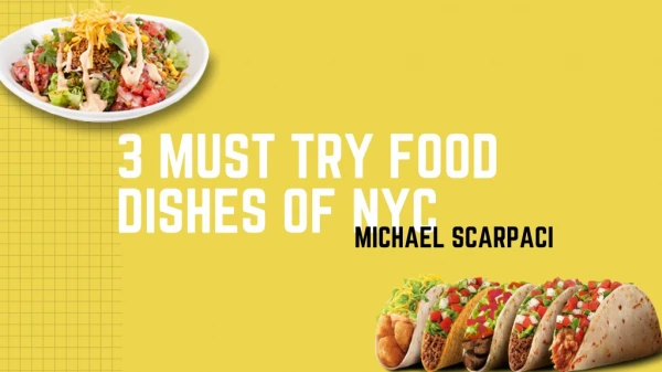 3 Must try food dishes of NYC - Michael Scarpaci