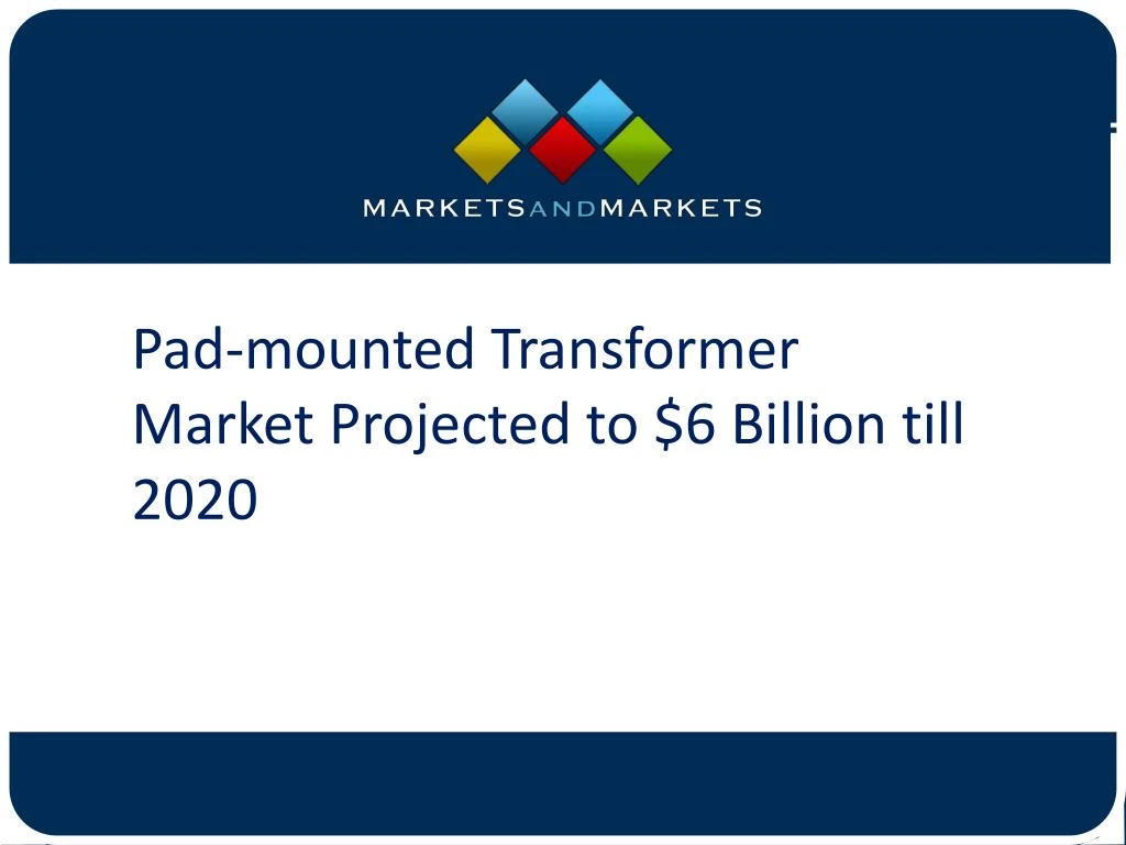 pad mounted transformer market projected