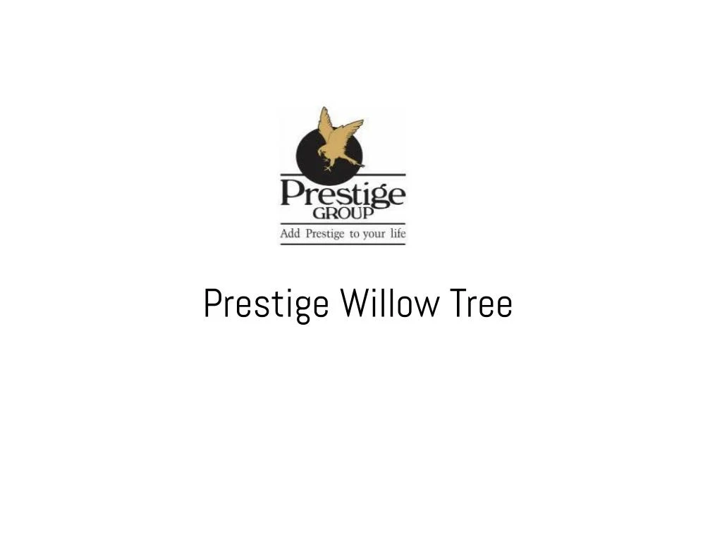 prestige willow tree
