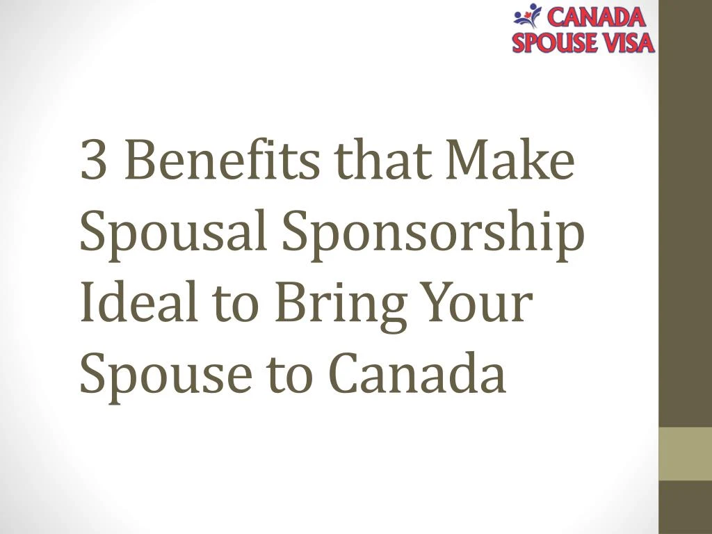 3 benefits that make spousal sponsorship ideal to bring your spouse to canada