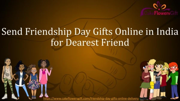 Send Friendship Day Gifts Online in India for Dearest Friend
