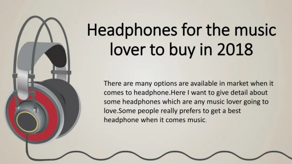 4 Headphones For The Music Lover To Buy In 2018