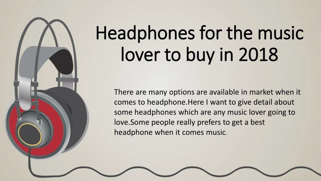 headphones for the music lover to buy in 2018