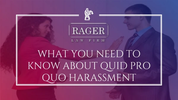 What You Need To Know About Quid Pro Quo Harassment