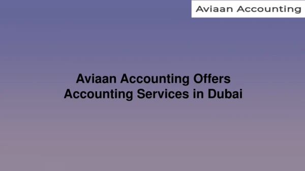 Aviaan Accounting Offers Accounting Services in Dubai