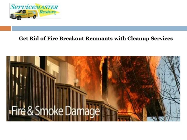 Get Rid of Fire Breakout Remnants with Cleanup Services