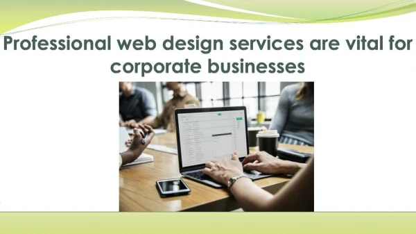 Professional web design services are vital for corporate businesses
