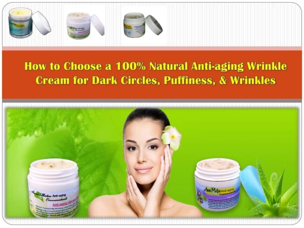 How to Choose a 100% Natural Most Efficient Anti-aging Wrinkle Cream for Dark Circles, Puffiness, & Wrinkles