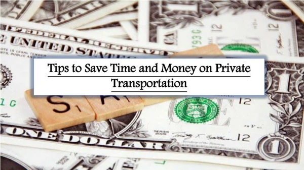 Tips to Save Time and Money on Private Transportation