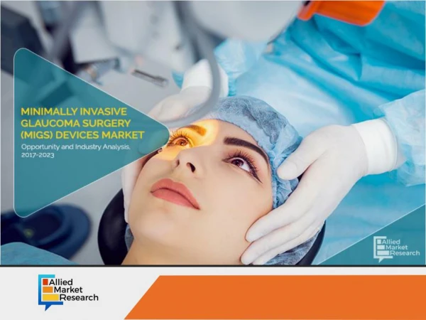 Emerging Trends in Minimally Invasive Glaucoma Surgery (MIGS) Devices Market