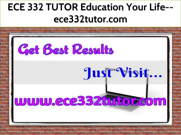 ECE 332 TUTOR Education Your Life--ece332tutor.com