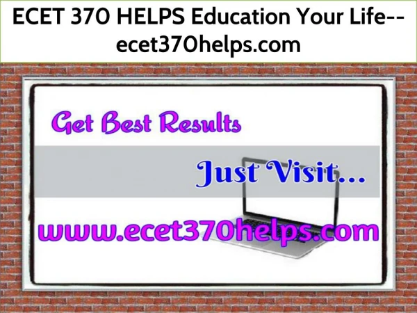 ECET 370 HELPS Education Your Life--ecet370helps.com