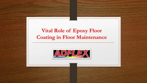 Vital Role of Epoxy Floor Coating in Floor Maintenance