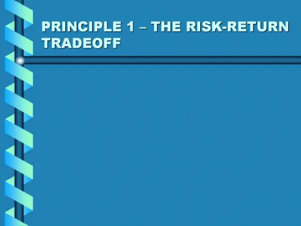 PRINCIPLE 1 THE RISK-RETURN TRADEOFF