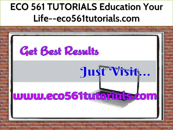 ECO 561 TUTORIALS Education Your Life--eco561tutorials.com