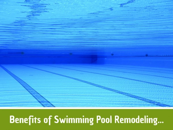 Benefits of Swimming Pool Remodeling