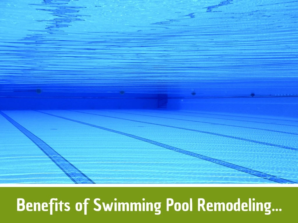 benefits of swimming pool remodeling
